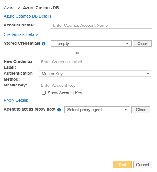 Azure Cosmos DB dialog box Dialog box to configure the path, credentials and proxy agent for an Azure Cosmos DB Target.