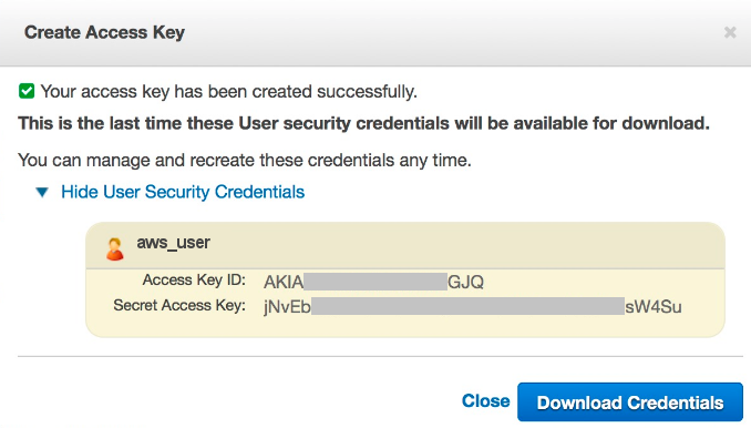 Download credentials in AWS IAM console Click Download Credentials in the Create Access Key window in AWS IAM console.